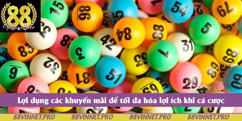 Lợi dụng các khuyến mãi để tối đa hóa lợi ích khi cá cược