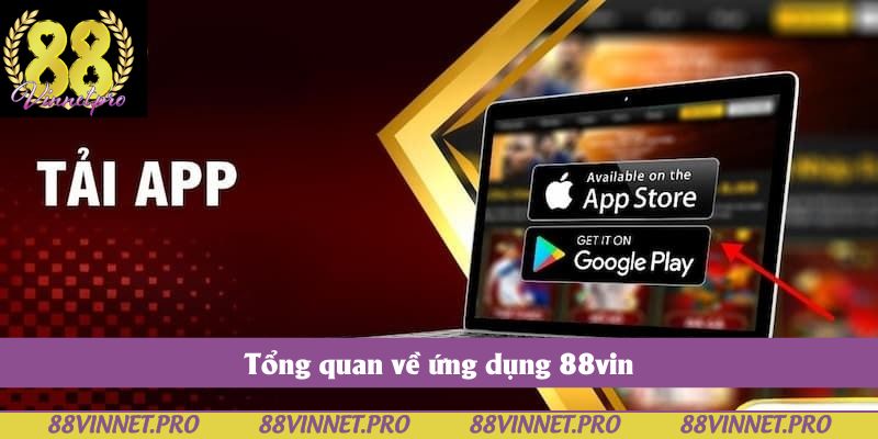 Tổng quan về ứng dụng 88vin